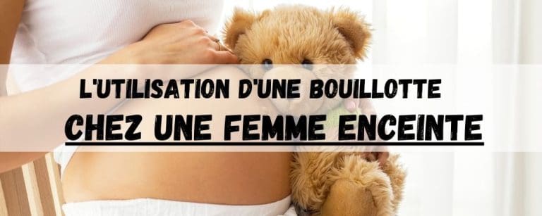 Utilisation bouillotte chez une femme enceinte