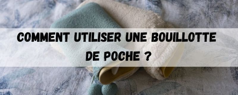 Comment utiliser une bouillote de poche